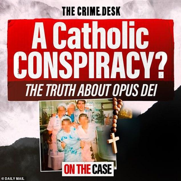 Inside Opus Dei: New On The Case podcast reveals how The Crime Desk infiltrated a shadowy Catholic sect accused of enslaving young women