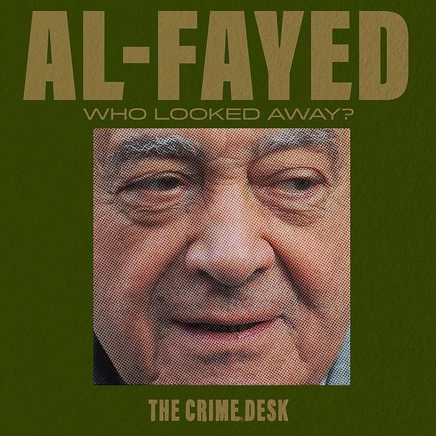 Al-Fayed: Who looked away? Gripping new Daily Mail podcast series says Harrods owner was as prolific a sex abuser as Epstein. Here, his victims tell their haunting stories of being cornered in his luxury properties